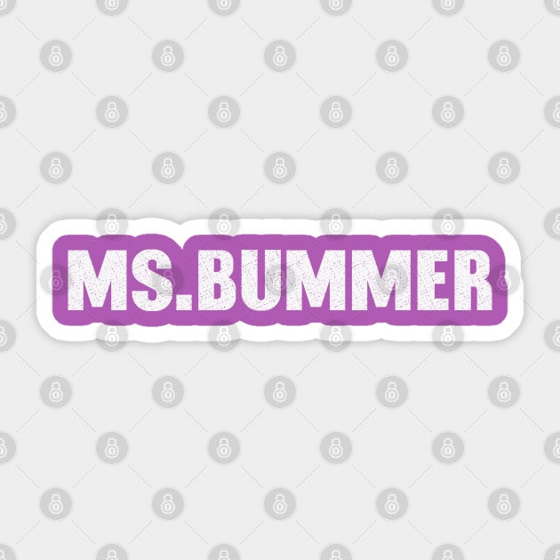 Ms. Bummer Sticker by FunawayHit